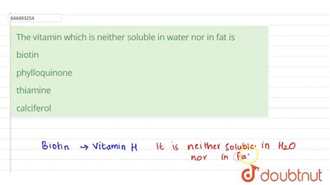 Which of the following vitamins is neither soluble in water nor in fat?