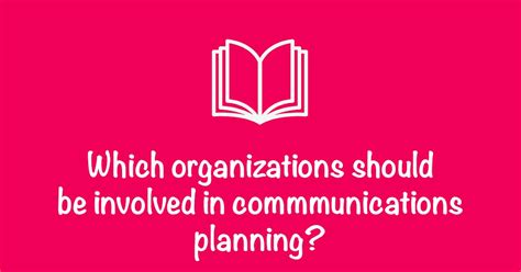 Which organization should be involved in communication planning. Things To Know About Which organization should be involved in communication planning. 