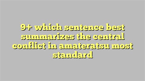 Which sentence best summarizes the central conflict in amaterasu. Things To Know About Which sentence best summarizes the central conflict in amaterasu. 