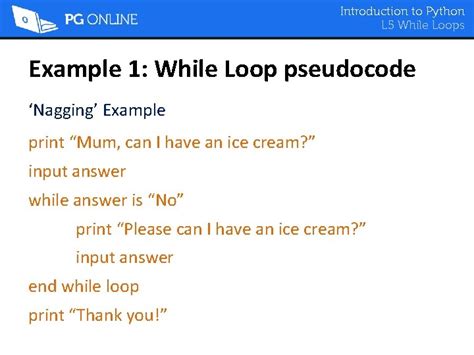 While loop pseudocode.  If you were describing a first date, you might say,...