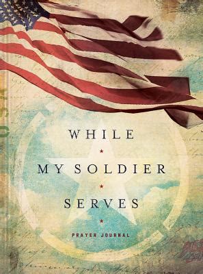 Read While My Soldier Serves Prayers For Those With Loved Ones In The Military By Edie Melson