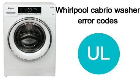 Whirlpool cabrio washer ul code. Things To Know About Whirlpool cabrio washer ul code. 