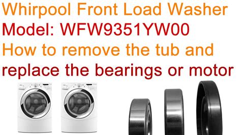 Whirlpool duet front load washer bearing replacement.  I did the latter.  It includes neces...