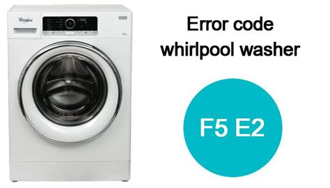 Whirlpool f5 e2. Things To Know About Whirlpool f5 e2. 