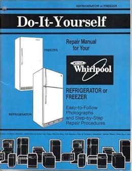 Whirlpool refrigerator do it yourself repair manual. - 2009 chevy traverse navigation system manual.