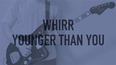 Whirr- Younger Than You - YouTube