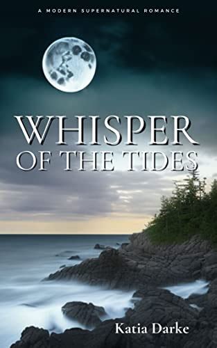 Whisper of the Tides by Katia Darke Goodreads