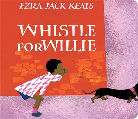 Full Download Whistle For Willie Board Book By Ezra Jack Keats