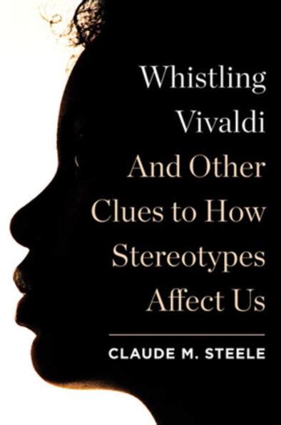 Whistling vivaldi and other clues to how stereotypes affect us claude m steele. - El plan de 6 puntos para criar hijos sanos y felices.