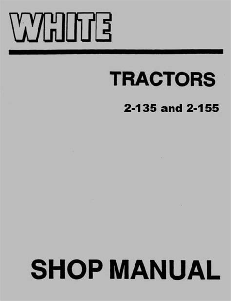 White 2 135 2 155 tractors shop service manual. - Zo'n beetje wat ik voel ....