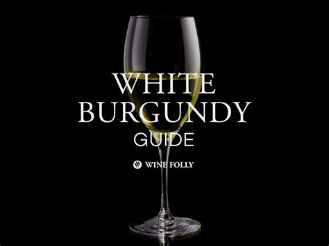 White Burgundy: The Ultimate French Chardonnay Wine …