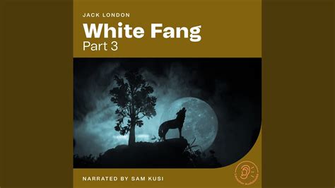 White Fang: Part III, Chapter V SparkNotes