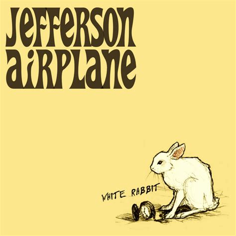 White rabbit song. May 30, 2014 ... Jun 9, 2013 - Jefferson Airplane - White Rabbit - song lyrics - music - quotes. 