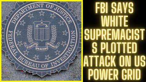 White supremacists plotted attack on US power grid, FBI says