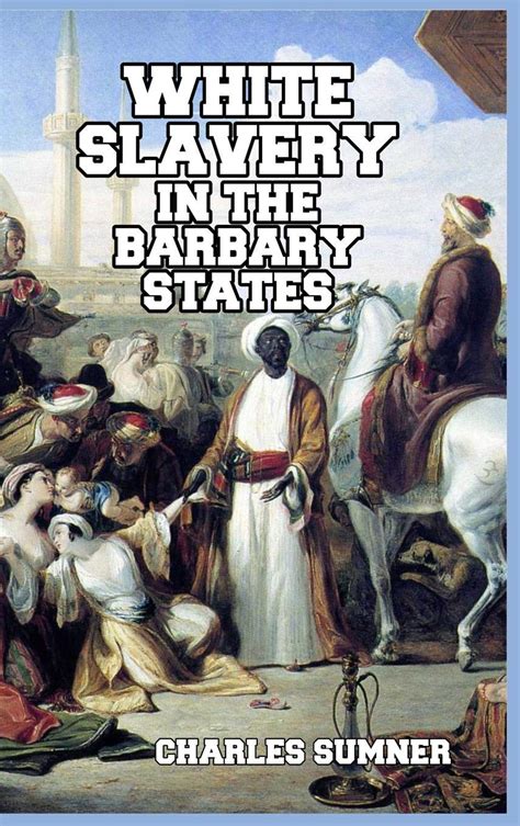 Read Online White Slavery In The Barbary States By Charles Sumner