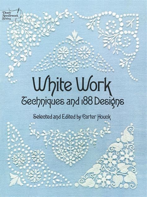 Download White Work Techniques And 188 Designs By Carter Houck