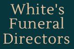 Whites funeral directors.  &copy; 2026 White's Funeral and Cremation Services. ...