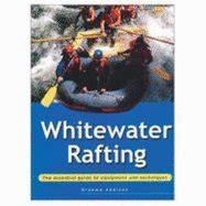 Whitewater rafting the essential guide to equipment and techniques. - 30 anos de literatura para crianças e jovens.
