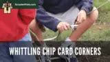Whittling Chip Card Corners Scouter Mom