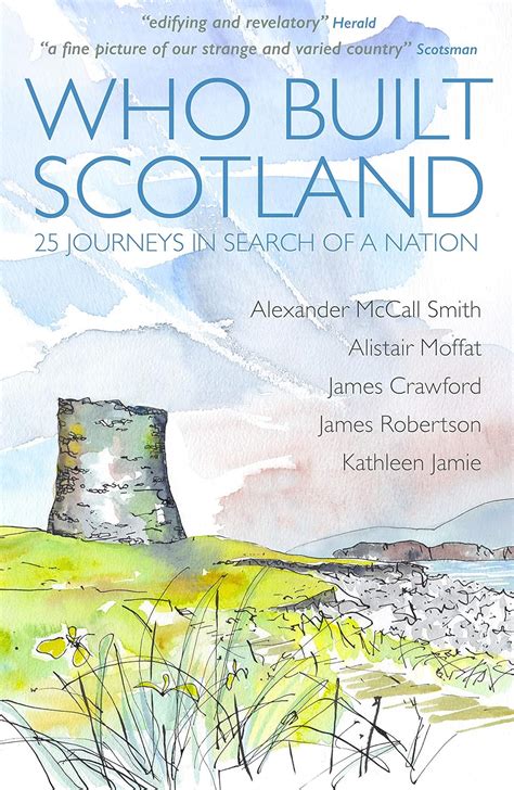 Who Built Scotland 25 Journeys In Search Of A Nation
