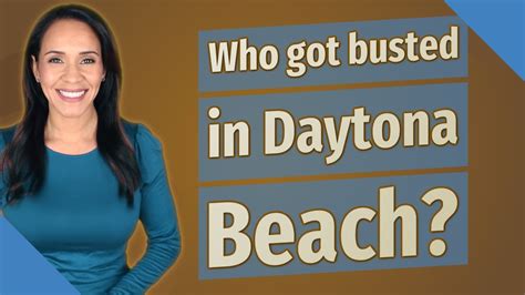 Who got busted in daytona beach. Things To Know About Who got busted in daytona beach. 