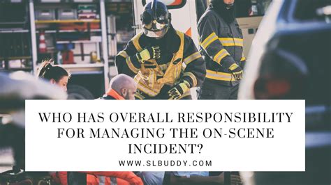 Who has overall responsibility for managing the on scene incident. Many candidates have reported being asked, “Who has overall responsibility for managing the on-scene incident.” ... The on-scene Incident Commander is … 