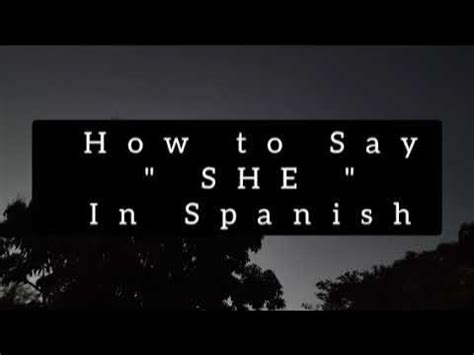 Who is she in spanish