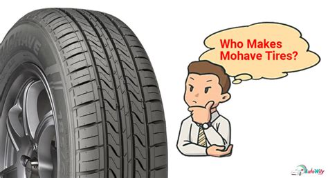 Who makes mohave tires. Things To Know About Who makes mohave tires. 