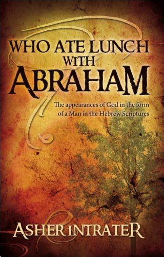 Read Online Who Ate Lunch With Abraham By Asher Intrater