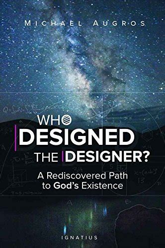 Read Online Who Designed The Designer A Rediscoverd Path To Gods Existence By Michael Augros