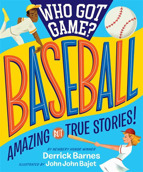 Download Who Got Game Baseball Amazing But True Stories By Derrick Barnes