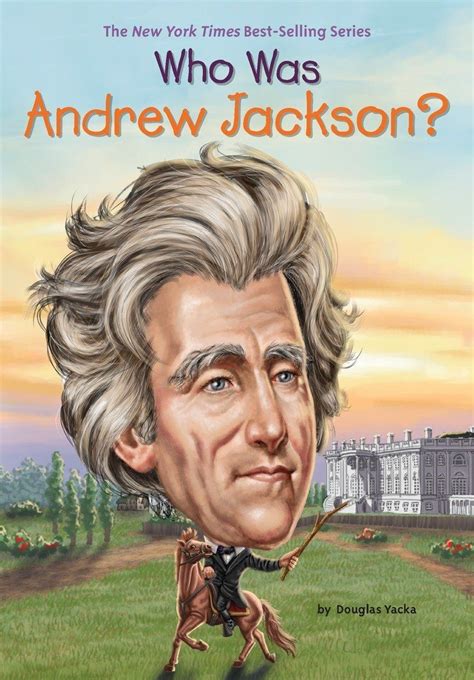 Full Download Who Was Andrew Jackson By Douglas Yacka