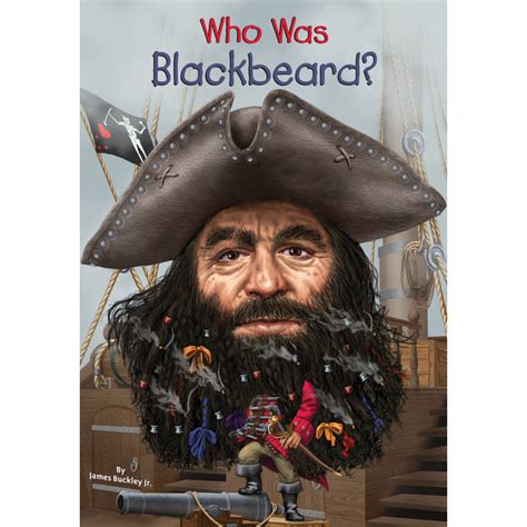 Read Online Who Was Blackbeard Who Was By James Buckley Jr