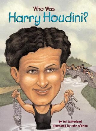 Download Who Was Harry Houdini By Tui T Sutherland