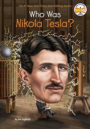 Read Who Was Nikola Tesla By Jim Gigliotti