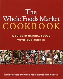 Whole foods market cookbook a guide to natural foods with. - The inner bitch guide to men relationships dating etc.