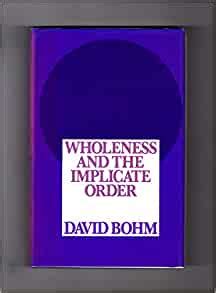 Read Online Wholeness And The Implicate Order By David Bohm