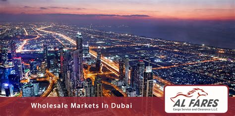 Wholesale Markets in Dubai - AL Fares Cargo