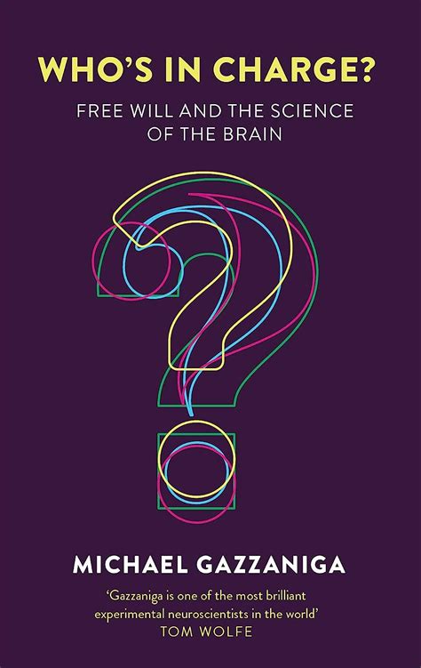 Read Whos In Charge Free Will And The Science Of The Brain By Michael S Gazzaniga