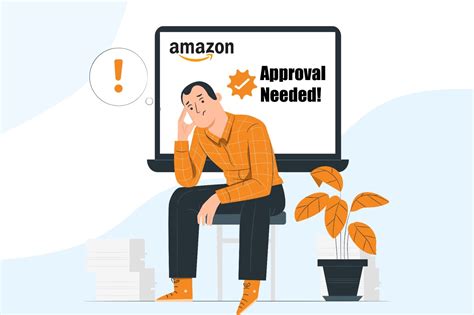 Why Does Amazon Say Approval Is Needed?
