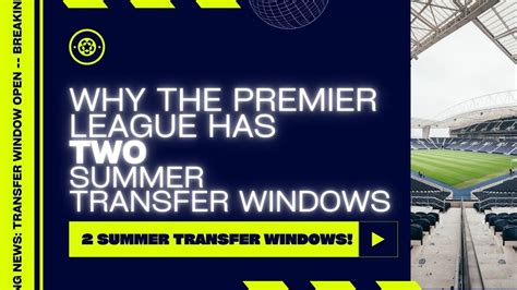 Why 2 summer transfer windows