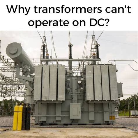 Why Can’t a Transformer Be Operated on DC Supply?