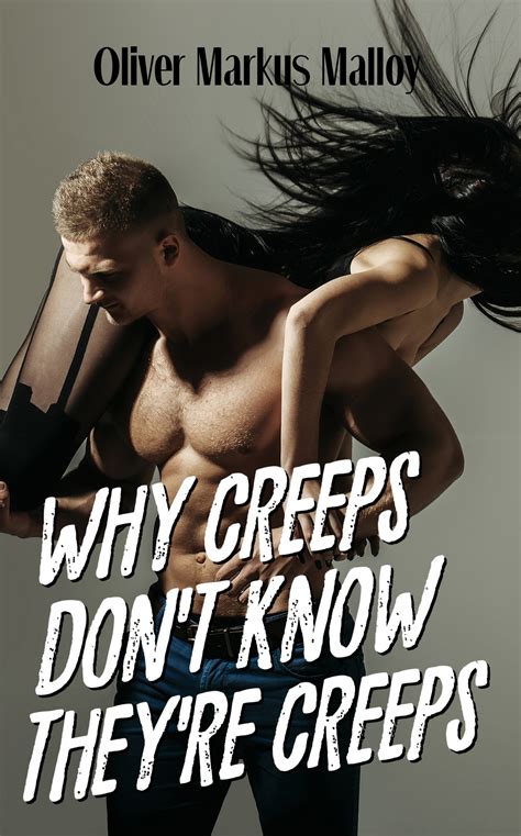 Why Creeps Don T Know They Re Creeps What Game Of