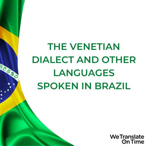 Why Do Some People Speak A Venetian Dialect In Brazil?