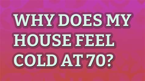 Why Does My House Feel Cold at 73? - hvacbuster.com