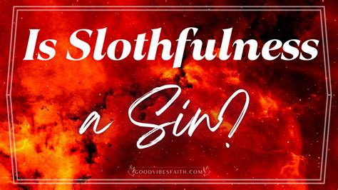 Why Is Slothfulness A Sin? – Bescord