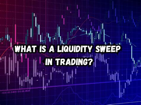 Why Liquidity Sweep Trading Is Important