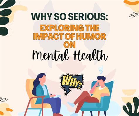 Why So Serious: Exploring the Impact of Humor on Mental Health.
