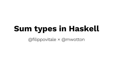 Why Sum Types Matter in Haskell - Medium