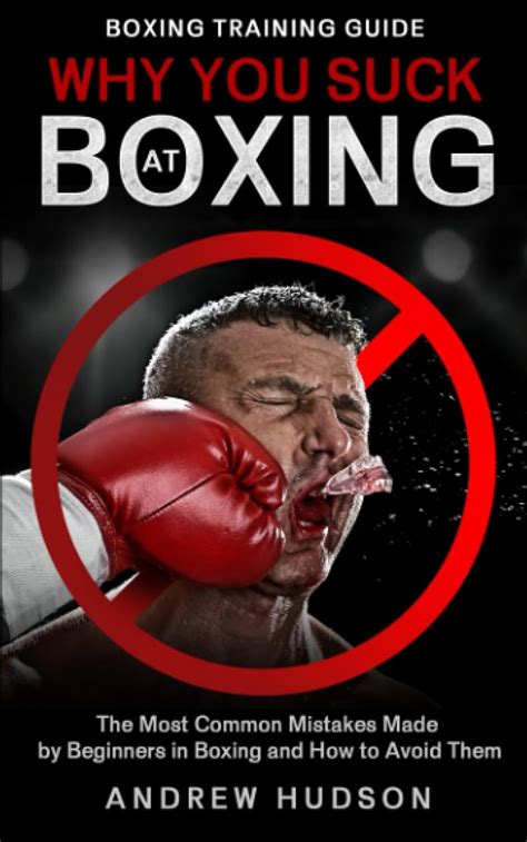 Why You Suck at Boxing: The Most Common Mistakes Made by …